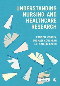 Understanding Nursing and Healthcare Research - Cronin, Patricia;Coughlan, Michael;Smith, Valerie