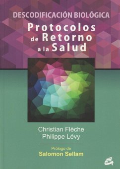 Protocolos de retorno a la salud : descodificación biológica - Flèche, Christian; Lévy, Philippe