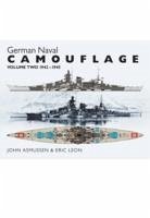German Naval Camouflage Volume II: 1942-1945 - Leon, Eric; Asmussen, John