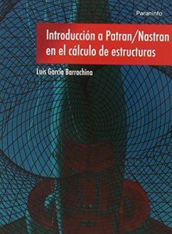 Introducción a Patran-Nastran en el cálculo de estructuras - García Barrachina, Luis
