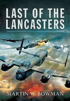 Last of the Lancasters - Bowman, Martin W