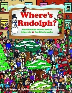 Where's Rudolph?: Find Rudolph and His Festive Helpers in 15 Fun-Filled Puzzles - James, Danielle