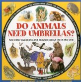 Do Animals Need Umbrellas?: And Other Questions and Answers about Life in the Wild