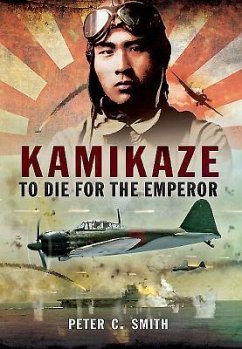 Kamikaze - To Die for the Emperor - Smith, Peter C