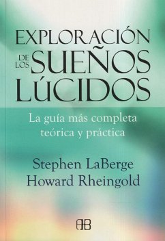 Exploración de los sueños lúcidos : la guía más completa teórica y práctica - Rheingold, Howard; Laberge, Stephen