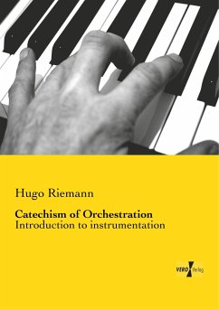 Catechism of Orchestration - Riemann, Hugo