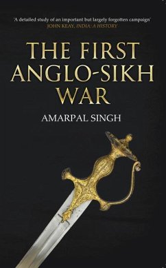 The First Anglo-Sikh War - Singh, Amarpal