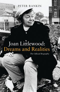 Joan Littlewood: Dreams and Realities - Rankin, Peter (Author)