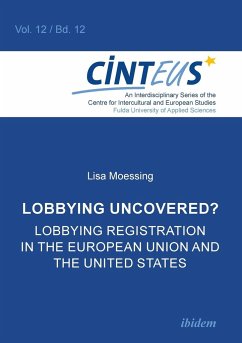 Lobbying Uncovered?. Lobbying Registration in the European Union and the United States - Moessing, Lisa