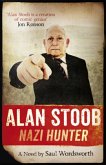 Alan Stoob: Nazi Hunter Alan Stoob: Nazi Hunter