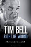 Right or Wrong: The Memoirs of Lord Bell