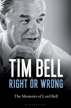 Right or Wrong: The Memoirs of Lord Bell - Bell, Lord Tim