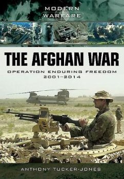 The Afghan War: Operation Enduring Freedom 2001-2014 - Tucker-Jones, Anthony