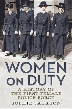 Women on Duty: A History of the First Female Police Force - Jackson, Sophie