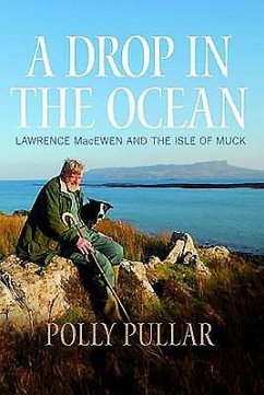 A Drop in the Ocean: Lawrence Macewen and the Isle of Muck - Pullar, Polly