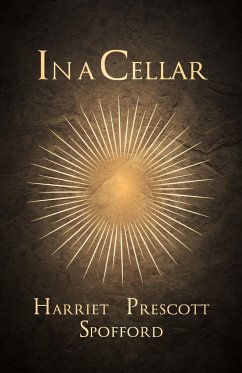 In a Cellar - Spofford, Harriet Prescott