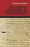 The Choise of Valentines - Or the Merie Ballad of Nash His Dildo