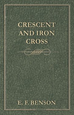 Crescent and Iron Cross - Benson, E. F.