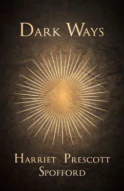 Dark Ways - Spofford, Harriet Prescott
