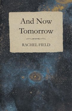 And Now Tomorrow - Field, Rachel