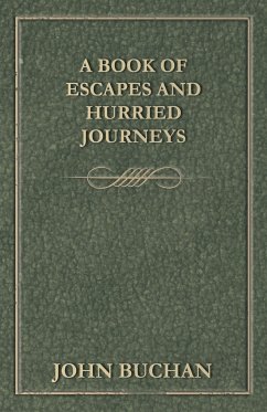 A Book of Escapes and Hurried Journeys - Buchan, John