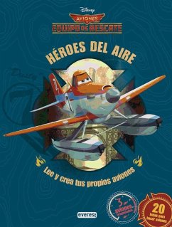 Aviones. Equipo de rescate : héroes del aire - Walt Disney Productions; Equipo Everest