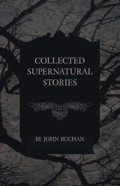 Collected Supernatural Stories - Buchan, John