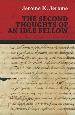 The Second Thoughts of an Idle Fellow - Jerome, Jerome K.