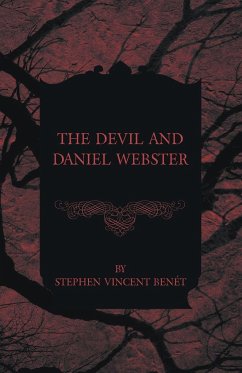 The Devil and Daniel Webster - Benét, Stephen Vincent