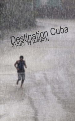 Destination Cuba - Grove, Richard M.