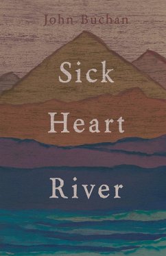 Sick Heart River - Buchan, John