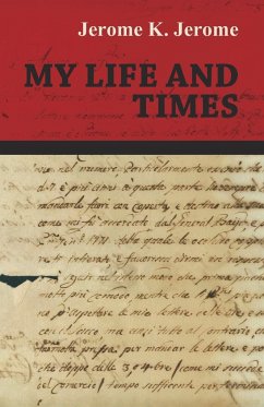 My Life and Times - Jerome, Jerome K.