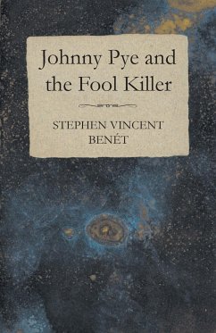 Johnny Pye and the Fool Killer - Benét, Stephen Vincent