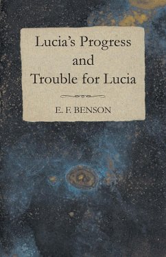 Lucia's Progress and Trouble for Lucia - Benson, E. F.