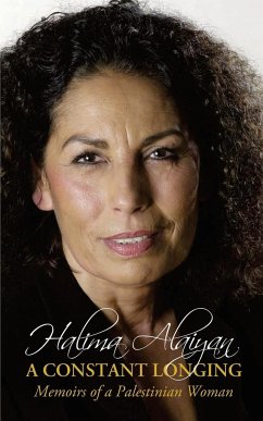 A Constant Longing - Memoirs of a Palestinian Woman - Alaiyan, Halima