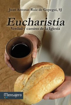 Eucharistía : verdad y camino de la Iglesia - Ruiz de Gopegui, Juan Antonio