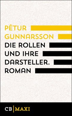 Die Rollen und ihre Darsteller. Roman (eBook, ePUB) - Gunnarsson, Pétur