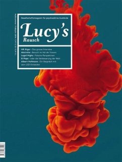 Gesellschaftsmagazin für psychoaktive Zustände. Ausg.Frühjahr 2014 / Lucy's Rausch 0