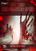 Die Welt der lebenden Toten: Folge 1 (eBook, ePUB)