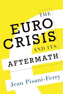 The Euro Crisis and Its Aftermath (eBook, PDF) - Pisani-Ferry, Jean