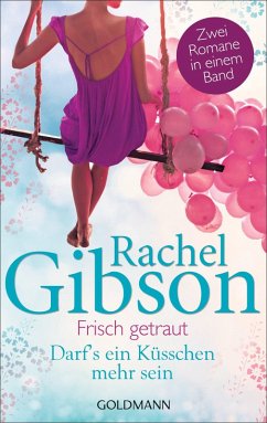 Frisch getraut & Darf's ein Küsschen mehr sein? / Girlfriends Bd.2+3 (eBook, ePUB) - Gibson, Rachel