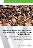 Auswirkungen von Mulch bei der Anzucht von Weiß-Tanne (Abies alba M.)