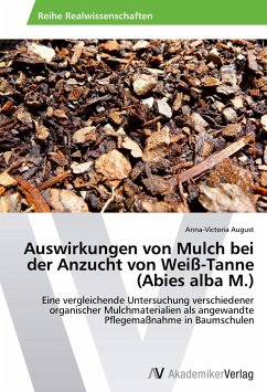 Auswirkungen von Mulch bei der Anzucht von Weiß-Tanne (Abies alba M.) - August, Anna-Victoria