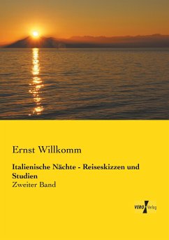 Italienische Nächte - Reiseskizzen und Studien - Willkomm, Ernst