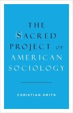 The Sacred Project of American Sociology (eBook, ePUB)