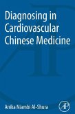 Diagnosing in Cardiovascular Chinese Medicine (eBook, ePUB)