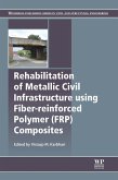 Rehabilitation of Metallic Civil Infrastructure Using Fiber Reinforced Polymer (FRP) Composites (eBook, ePUB)