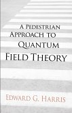 A Pedestrian Approach to Quantum Field Theory (eBook, ePUB)