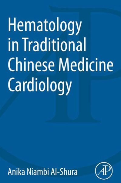Hematology in Traditional Chinese Medicine Cardiology (eBook, ePUB) Hematology in Traditional Chinese Medicine Cardiology (eBook, ePUB)