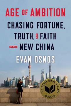 Age of Ambition: Chasing Fortune, Truth, and Faith in the New China (eBook, ePUB) - Osnos, Evan